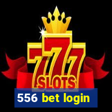 556 bet login